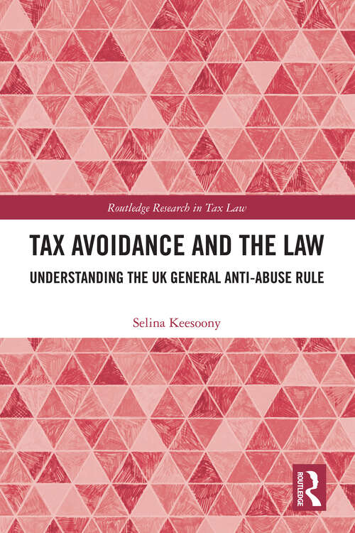 Book cover of Tax Avoidance and the Law: Understanding the UK General Anti-Abuse Rule (Routledge Research in Tax Law)