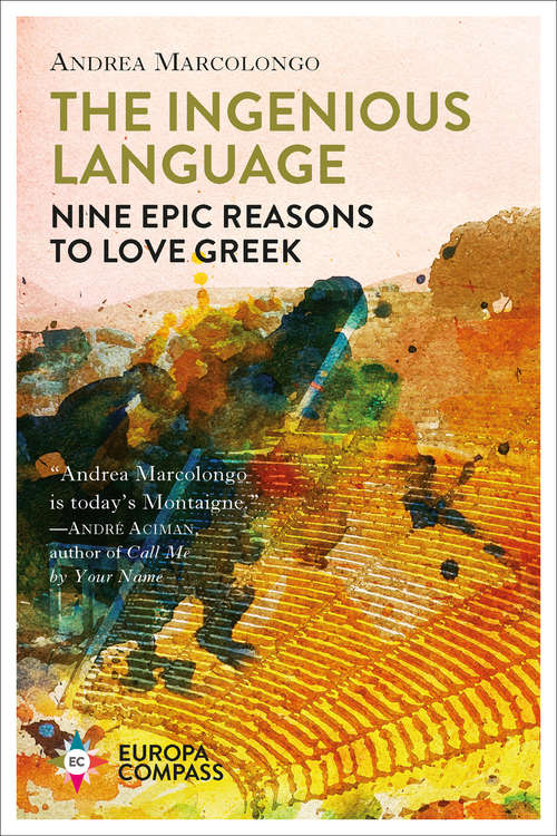 Book cover of The Ingenious Language: Nine Epic Reasons to Love Greek