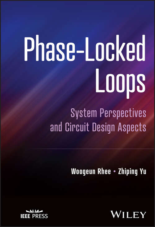 Book cover of Phase-Locked Loops: System Perspectives and Circuit Design Aspects