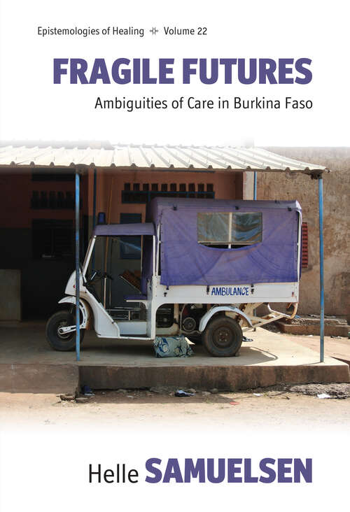 Book cover of Fragile Futures: Ambiguities of Care in Burkina Faso (Epistemologies of Healing #22)