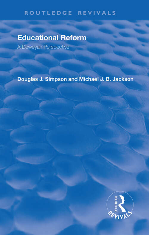 Book cover of Educational Reform: A Deweyan Perspective (Critical Education Practice Ser.)