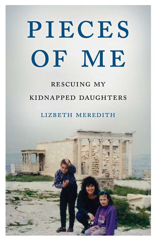 Book cover of Pieces of Me: Rescuing My Kidnapped Daughters