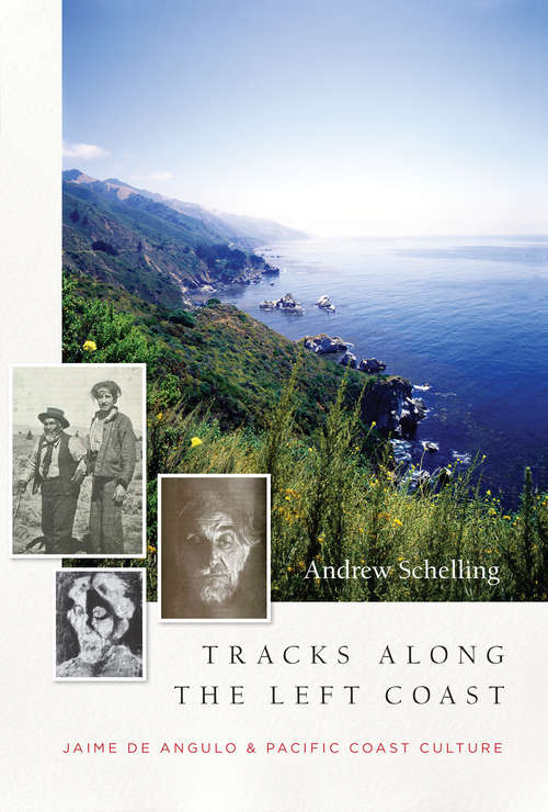 Book cover of Tracks Along the Left Coast: Jaime de Angulo & Pacific Coast Culture