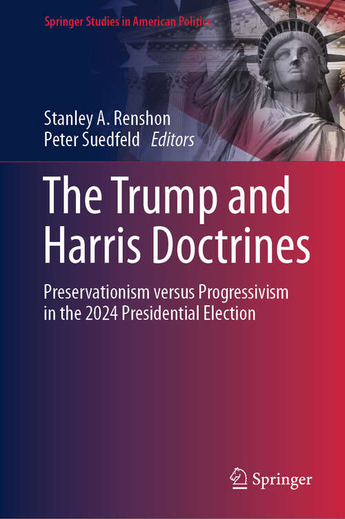 Book cover of Presidential Leadership and Foreign Policy: Comparing the Trump and Biden Doctrines (2024) (Springer Studies in American Politics)