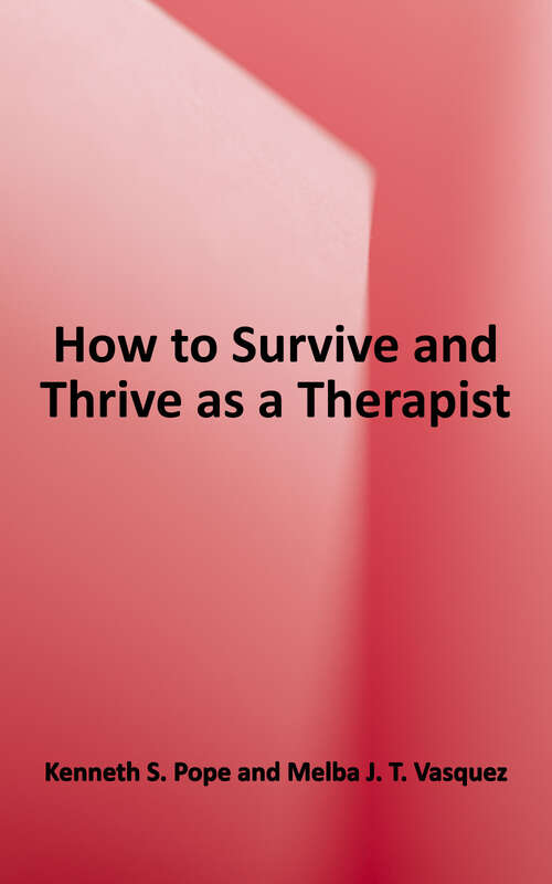 Book cover of How to Survive and Thrive As a Therapist: Information, Ideas, and Resources for Psychologists in Practice