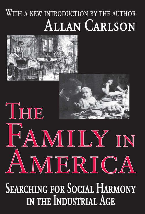 Book cover of The Family in America: Searching for Social Harmony in the Industrial Age
