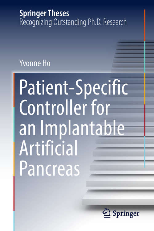 Book cover of Patient-Specific Controller for an Implantable Artificial Pancreas (1st ed. 2019) (Springer Theses)