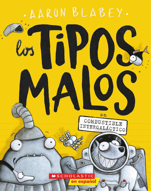 Book cover of Los tipos malos en combustible intergaláctico (tipos malos, Los #5)