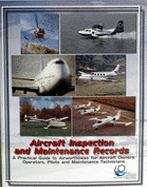 Book cover of Aircraft Inspection And Maintenance Records: A Practical Guide To Airworthiness For Aircraft Owners, Operators, Pilots, And Maintenance Technicians