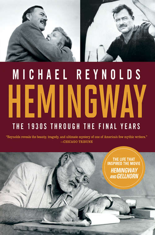 Book cover of Hemingway: The 1930s through the Final Years (Movie Tie-in Edition)  (Movie Tie-in Editions)