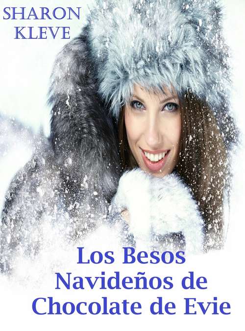 Book cover of Los besos navideños de chocolate de Evie