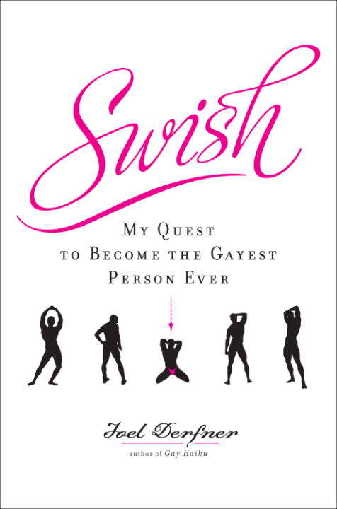 Book cover of Swish: My Quest to Become the Gayest Person Ever