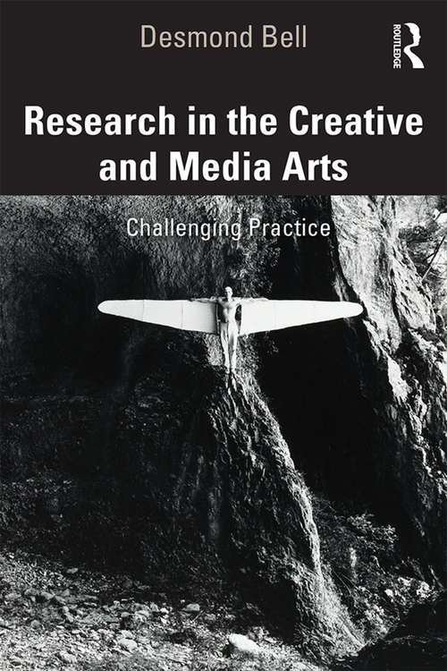 Book cover of Research in the Creative and Media Arts: Challenging Practice