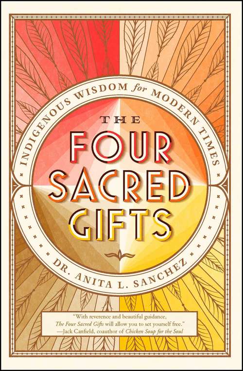 Book cover of The Four Sacred Gifts: Indigenous Wisdom for Modern Times