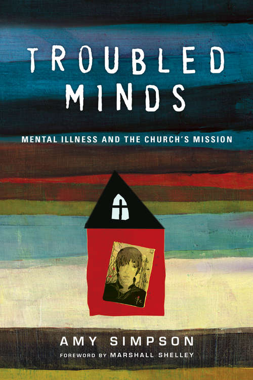 Book cover of Troubled Minds: Mental Illness and the Church's Mission