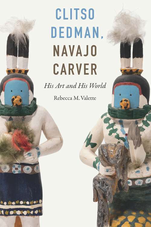 Book cover of Clitso Dedman, Navajo Carver: His Art and His World