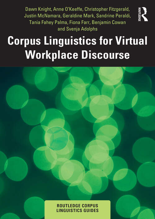 Book cover of Corpus Linguistics for Virtual Workplace Discourse (Routledge Corpus Linguistics Guides)