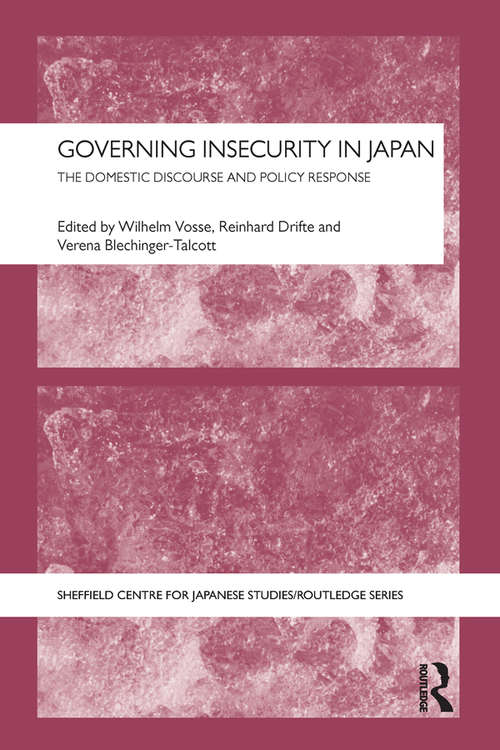 Book cover of Governing Insecurity in Japan: The Domestic Discourse and Policy Response (The University of Sheffield/Routledge Japanese Studies Series)