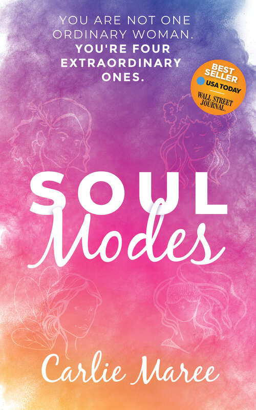 Book cover of Soul Modes: You Are Not One Ordinary Woman, You're Four Extraordinary Ones