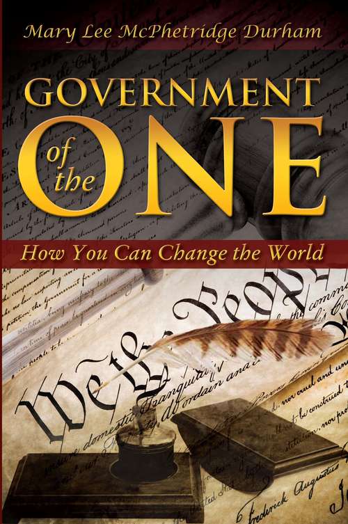 Book cover of Government of The One: How Your Can Change the World