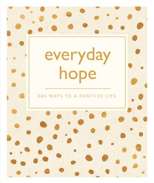 Book cover of Everyday Hope: 365 Ways to a Tranquil Life (365 Ways to Everyday...)