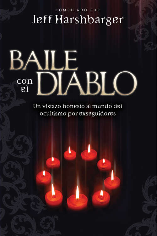 Book cover of Baile con el diablo: Un vistazo honesto al mundo del ocultismo por exseguidores