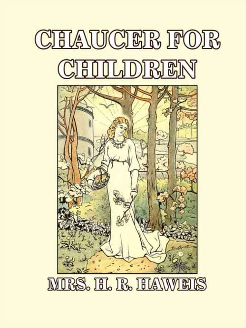 Book cover of Chaucer for Children: A Golden Key