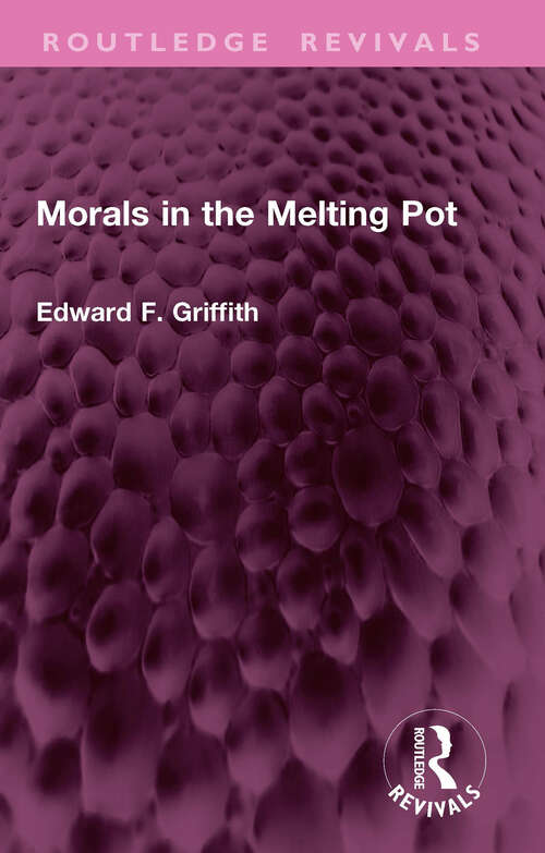 Book cover of Morals in the Melting Pot (Routledge Revivals)