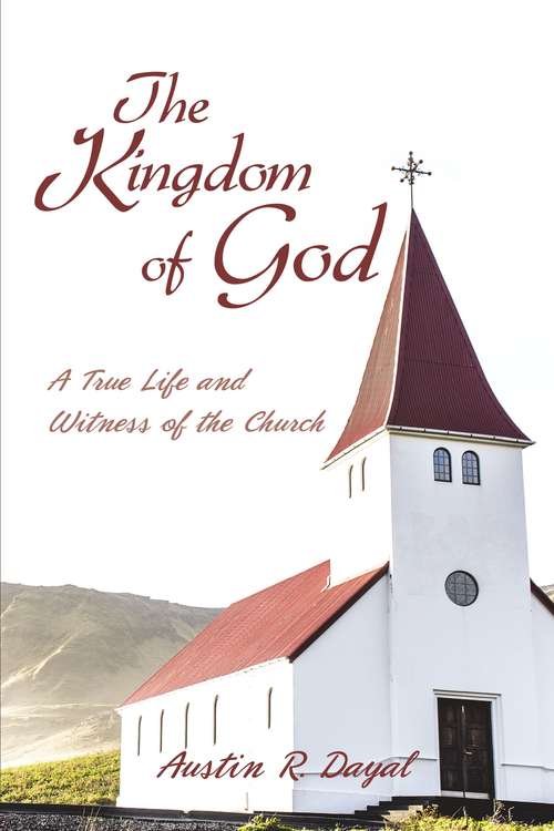 Book cover of The Kingdom of God: A True Life and Witness of the Church