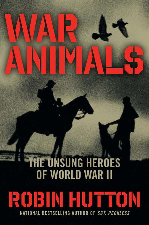 Book cover of War Animals: The Unsung Heroes of World War II