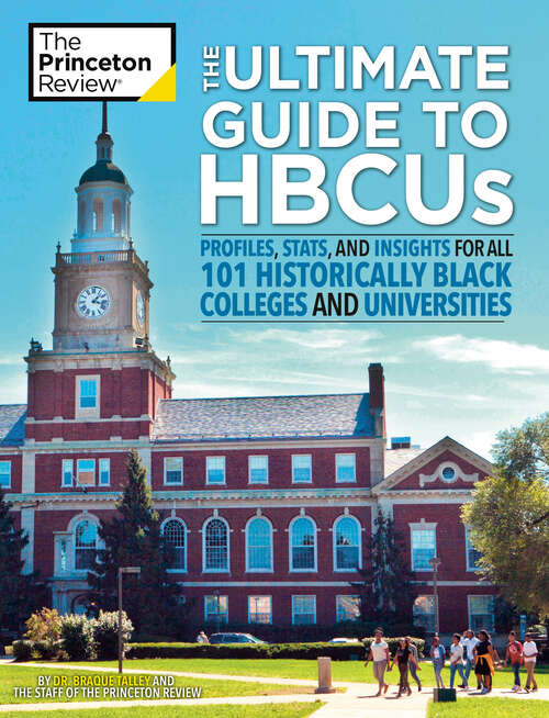 Book cover of The Ultimate Guide to HBCUs: Profiles, Stats, and Insights for All 101 Historically Black Colleges and Universities (College Admissions Guides)