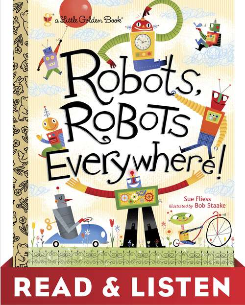 Book cover of Robots, Robots Everywhere: Read & Listen Edition (Little Golden Book)