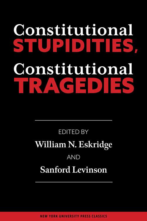 Book cover of Constitutional Stupidities, Constitutional Tragedies