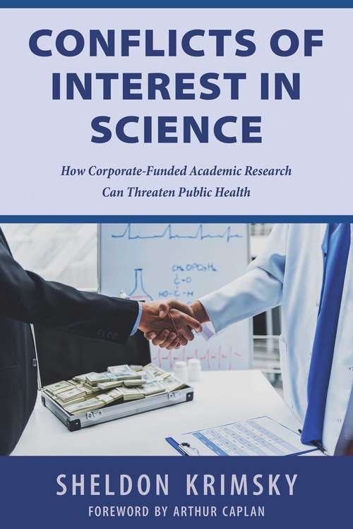 Book cover of Conflicts of Interest In Science: How Corporate-Funded Academic Research Can Threaten Public Health
