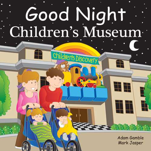 Book cover of Good Night Children's Museum (Good Night Our World)