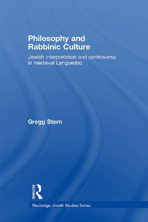 Book cover of Philosophy and Rabbinic Culture: Jewish Interpretation and Controversy in Medieval Languedoc (Routledge Jewish Studies Series)