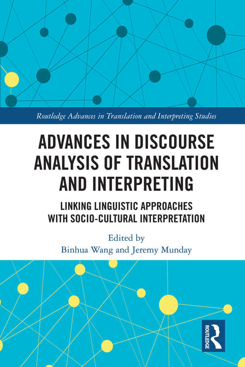 Book cover of Advances in Discourse Analysis of Translation and Interpreting: Linking Linguistic Approaches with Socio-cultural Interpretation (Routledge Advances in Translation and Interpreting Studies)