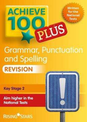 Book cover of Achieve 100+ Grammar, Punctuation & Spelling Revision
