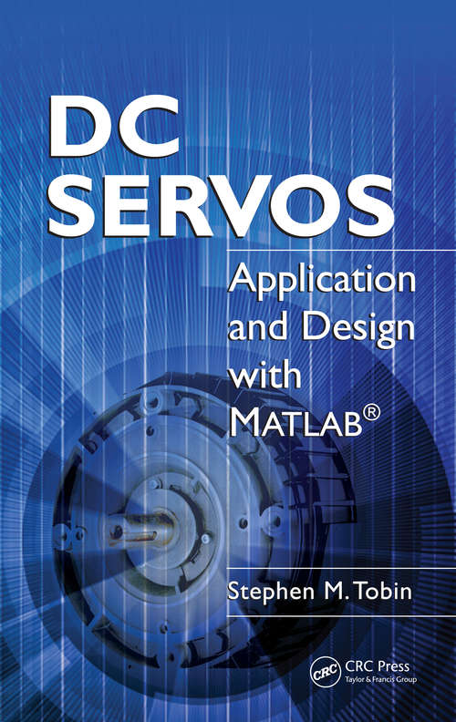 Book cover of DC Servos: Application and Design with MATLAB