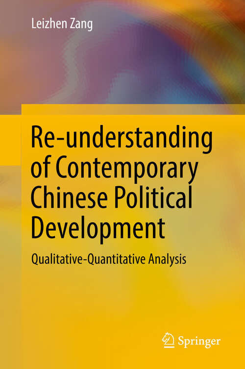 Book cover of Re-understanding of Contemporary Chinese Political Development: Qualitative-quantitative Analysis (1st ed. 2019)