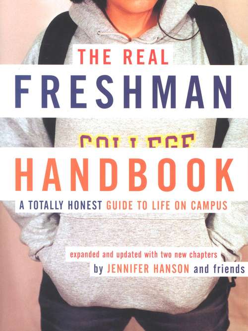 Book cover of The Real Freshman Handbook: A Totally Honest Guide To Life On Campus