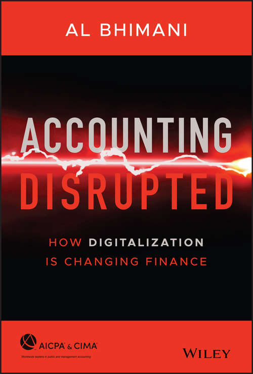 Book cover of Accounting Disrupted: How Digitalization Is Changing Finance