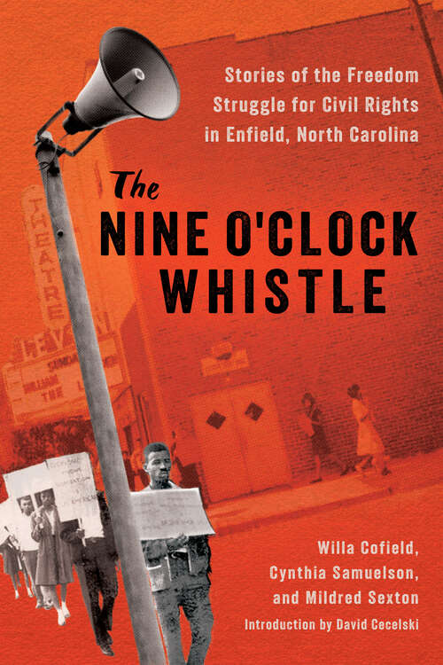 Book cover of The Nine O'Clock Whistle: Stories of the Freedom Struggle for Civil Rights in Enfield, North Carolina (EPUB SINGLE) (Margaret Walker Alexander Series in African American Studies)