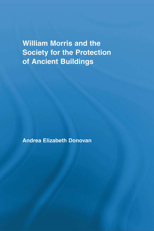 Book cover of William Morris and the Society for the Protection of Ancient Buildings (Literary Criticism and Cultural Theory)