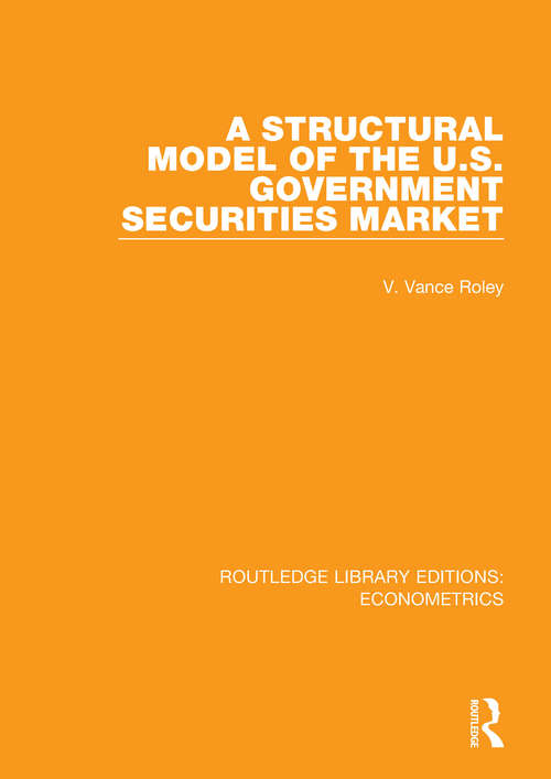 Book cover of A Structural Model of the U.S. Government Securities Market (Routledge Library Editions: Econometrics #14)