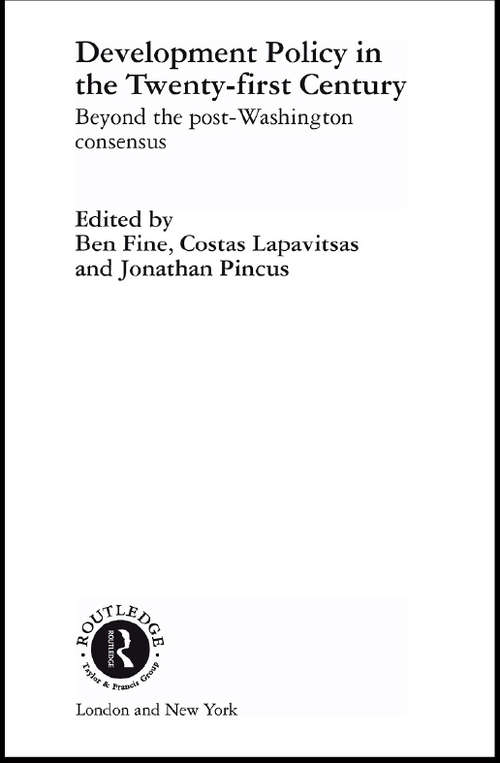 Book cover of Development Policy in the Twenty-First Century: Beyond the Post-Washington Consensus (Routledge Studies in Development Economics: Vol. 18)