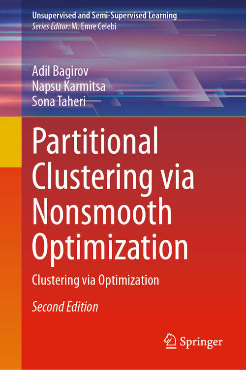 Book cover of Partitional Clustering via Nonsmooth Optimization: Clustering via Optimization (Second Edition 2025) (Unsupervised and Semi-Supervised Learning)