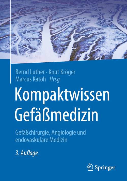 Book cover of Kompaktwissen Gefäßmedizin: Gefäßchirurgie, Angiologie und endovaskuläre Medizin (3. Aufl. 2021)