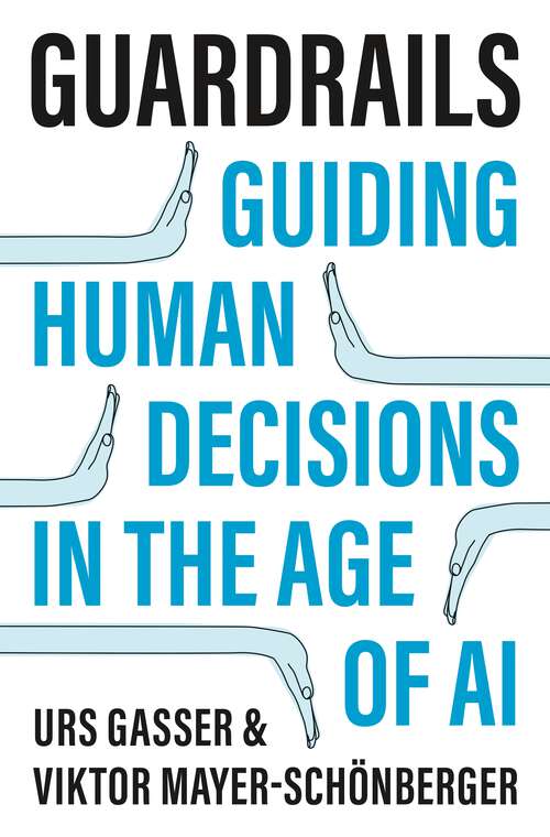 Book cover of Guardrails: Guiding Human Decisions in the Age of AI