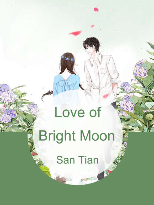 Book cover of Love of Bright Moon: Volume 1 (Volume 1 #1)